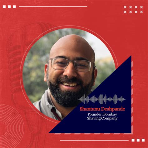 shantanu deshpande brother|Disrupting Indian Grooming ft. Shantanu Deshpande, Founder.